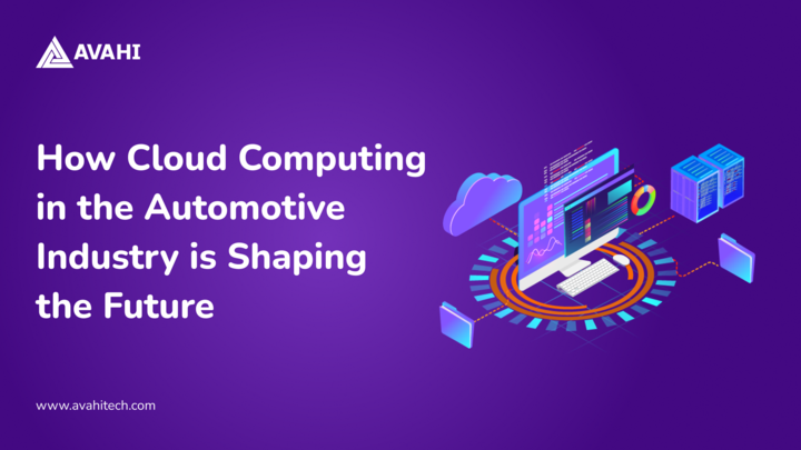 How Cloud Computing in the Automotive Industry is Shaping the Future