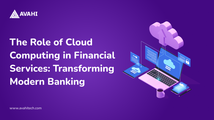 The Role of Cloud Computing in Financial Services_ Transforming Modern Banking